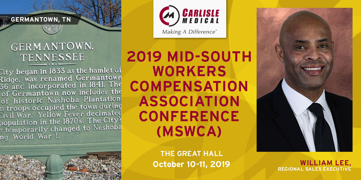 Carlisle Medical will be attending the 2019 Mid-South Workers Compensation Association Conference