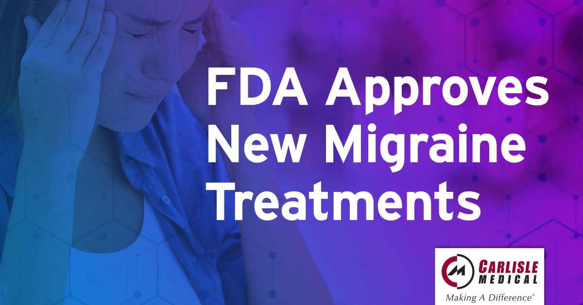 FDA Approves New Migraine Treatments