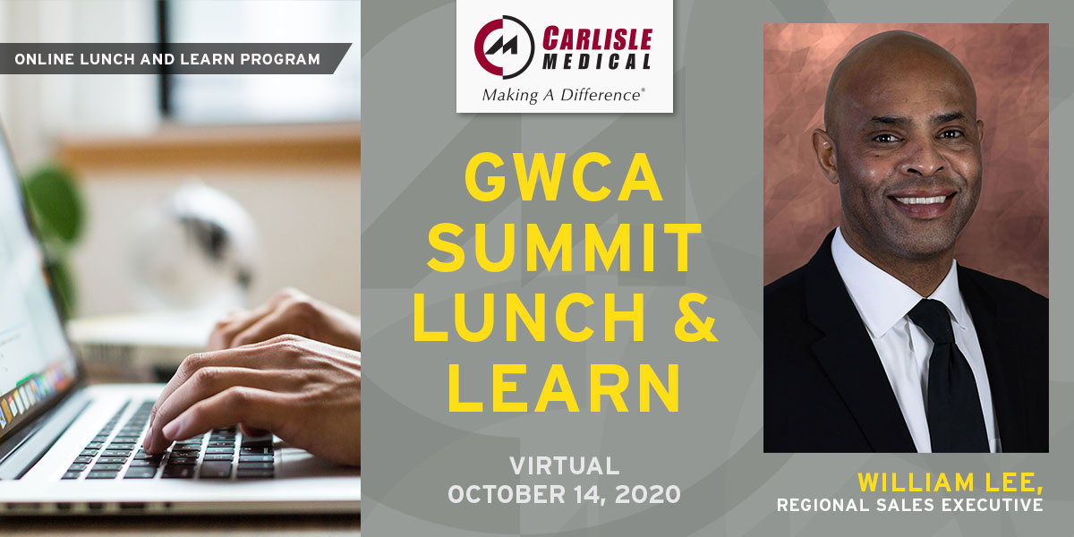 Carlisle Medical will be attending the October GWCA Virtual Lunch and Learn