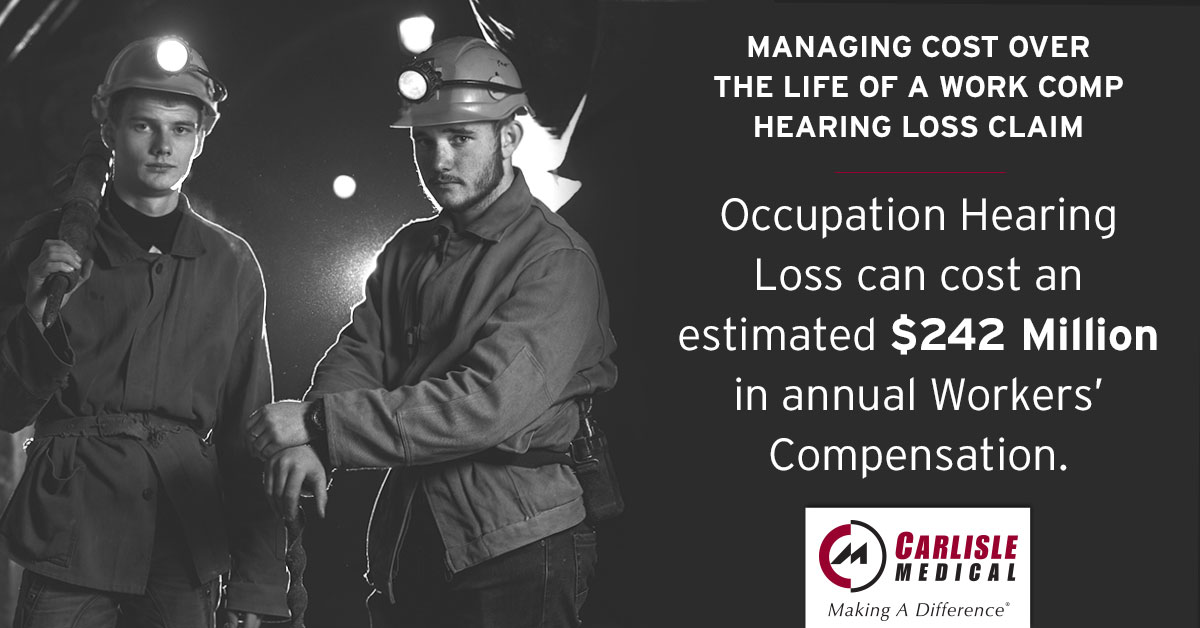 Managing Cost Over The Life of a Work Comp Hearing Loss Claim