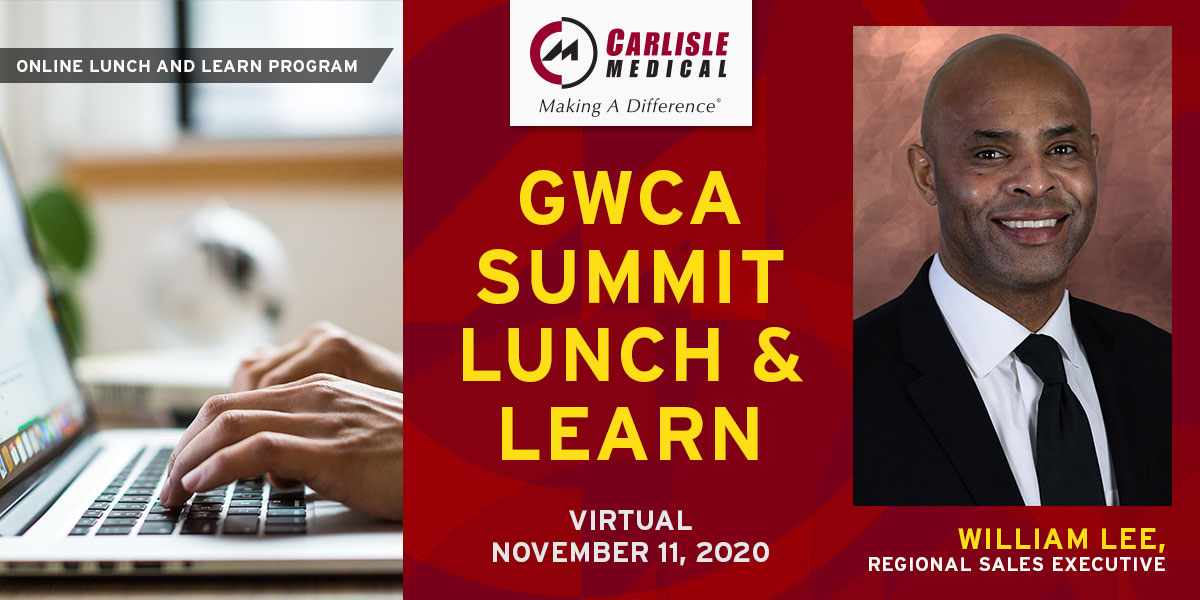 Carlisle Medical will be attending the November GWCA Virtual Lunch and Learn