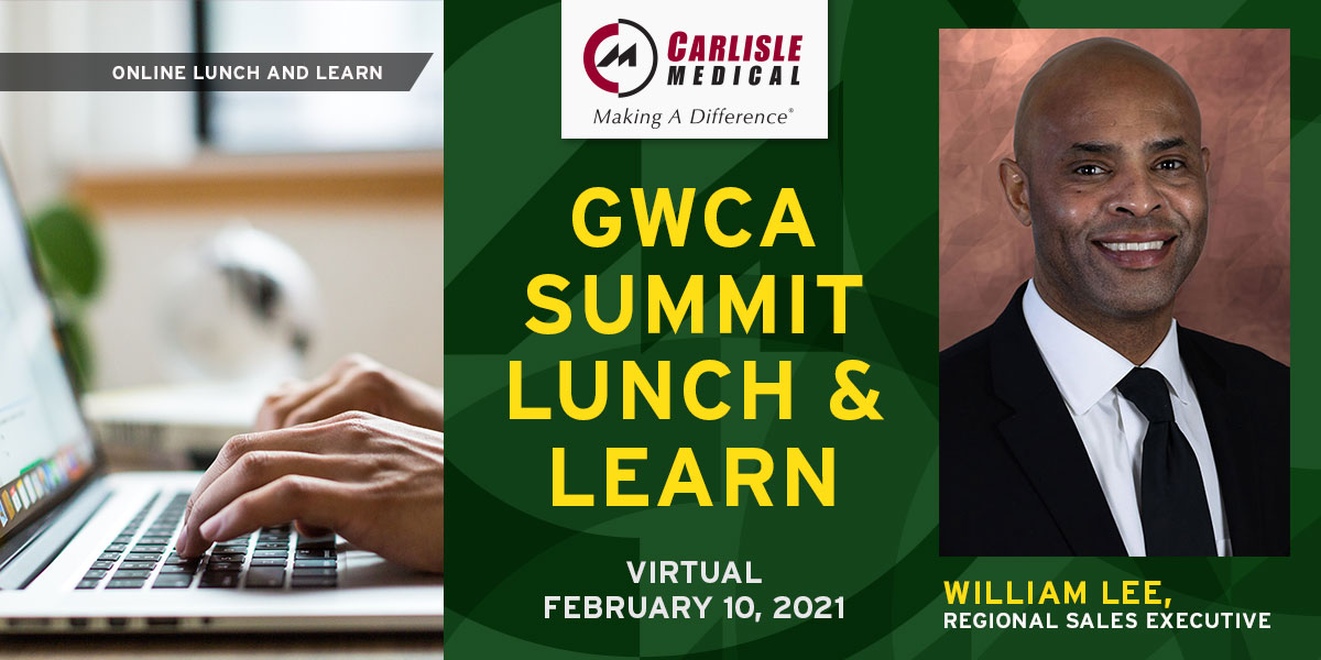 Carlisle Medical will be attending the February GWCA Summit Lunch & Learn Program