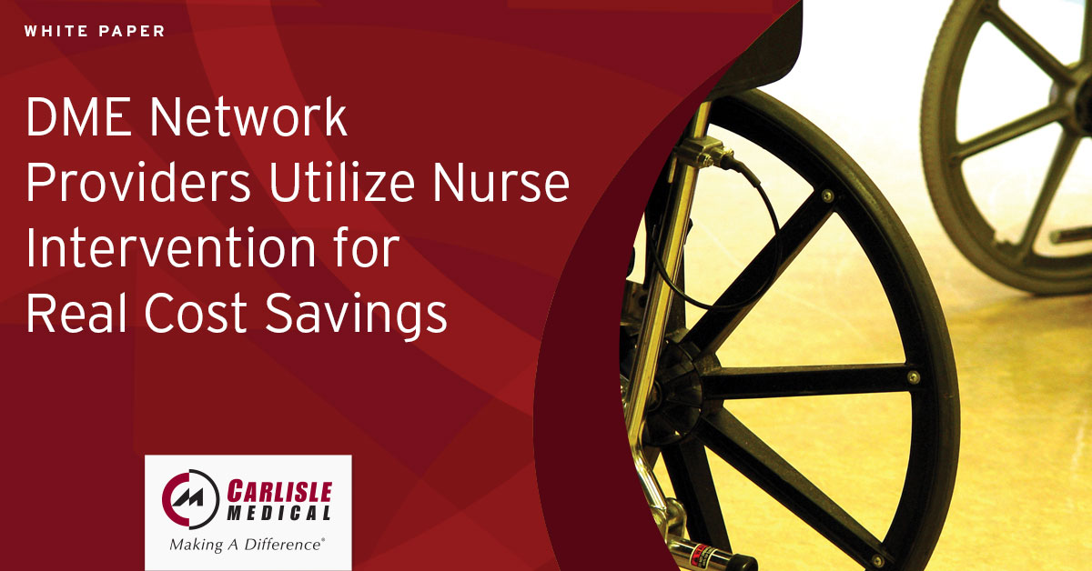 DME Network Providers Utilize Nurse Intervention for Real Cost Savings