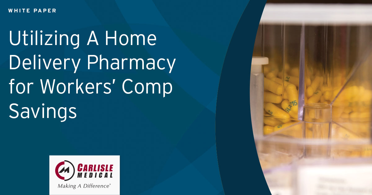 Utilizing A Home Delivery Pharmacy for Workers’ Comp Savings