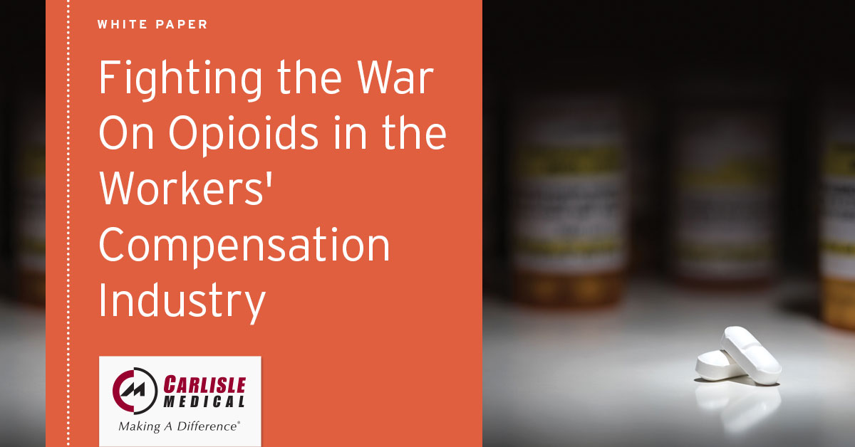 Fighting the War On Opioids in the Workers' Compensation Industry