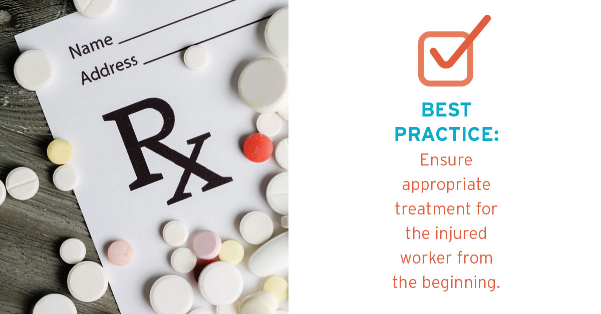 BEST PRACTICE: Ensure appropriate treatment for the injured worker from the beginning.