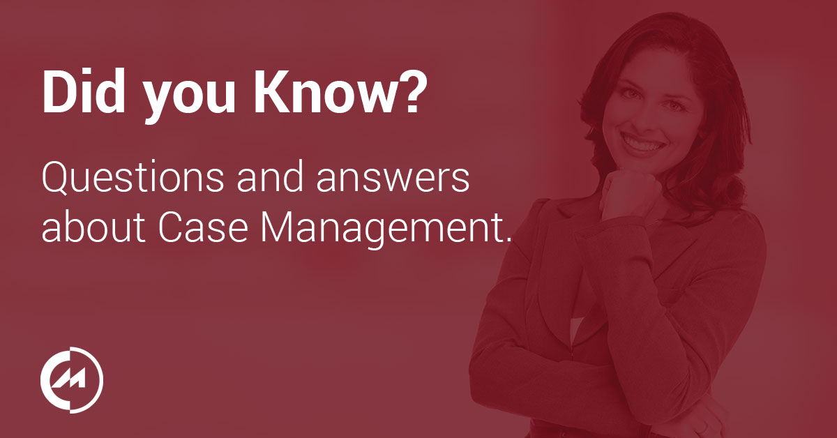 Did you know? Questions and answers about Case Management at Carlisle Medical